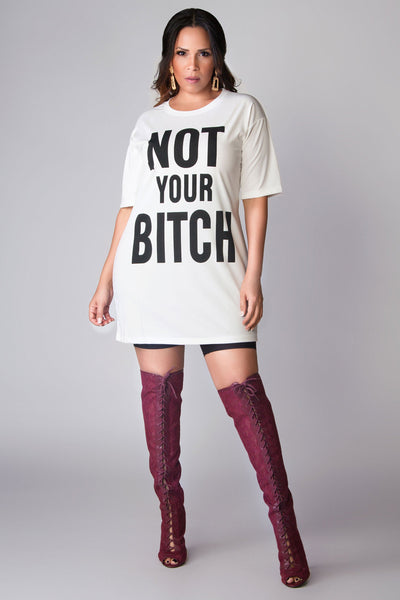 Not Your Bitch T-Shirt Dress - MY SEXY STYLES