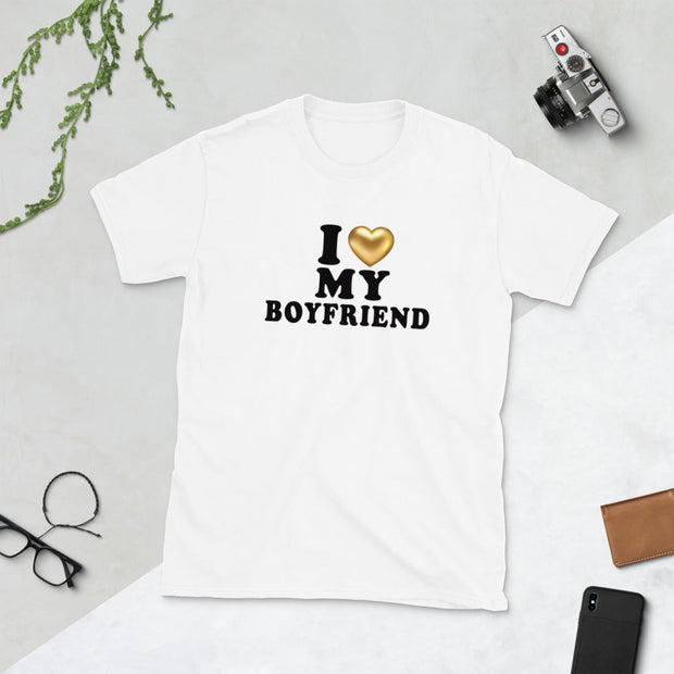 I LOVE MY BOYFRIEND Short-Sleeve Unisex T-Shirt - MY SEXY STYLES